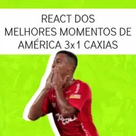 #86 React dos melhores momentos de América/RN 3x1 Caxias/RS