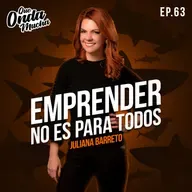 63 | Emprender no es para todos – Juliana Barreto de Shark Tank Colombia