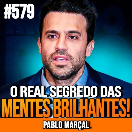 PABLO MARÇAL | DOMÍNIO PRÓPRIO: O SEGREDO DAS GRANDES MENTES | INSIGHTCAST #579