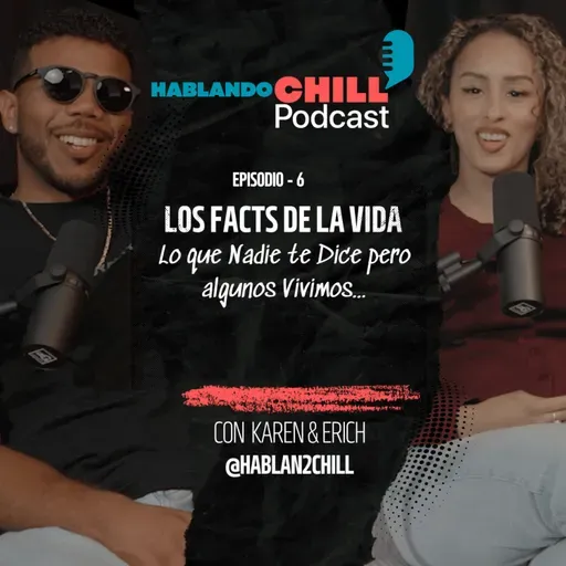 Ep 6: Los Facts de la Vida (1ra Edition): Lo que Nadie te Dice pero algunos Vivimos