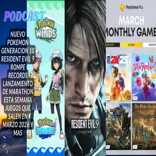 Juegos GRATIS de Marzo, Lo mejor del POKEMON PRESENTS 2026, RE9 todo un exito y mas