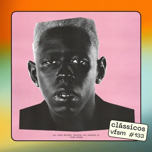 Clássicos VFSM #133 - Tyler, The Creator: “Igor”