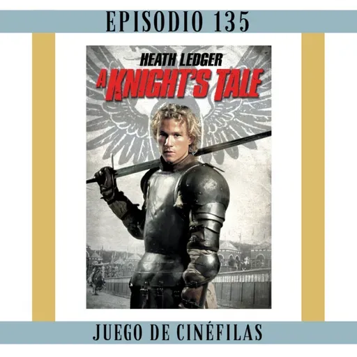 135. Corazón de Caballero & el cast más hot