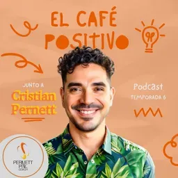El Café Positivo con Cristian Pernett