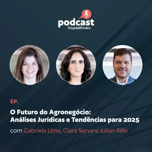 Ep.02 - O Futuro do Agronegócio: Análises Jurídicas e Tendências para 2025