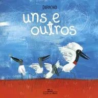 Uns e outros - Dipacho - Ed. Companhia das Letrinhas