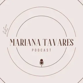 Mariana Tavares Podcast