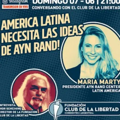CONVERSANDO CON EL CLUB - Maria Marty - America Latina Necesita las Ideas de Ayn Rand
