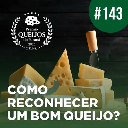 Como reconhecer um bom queijo? | Boletim no Rádio #143