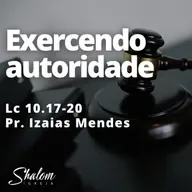 Exercendo autoridade - Pr. Izaias Mendes - 08-06-2025
