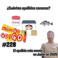 #228 | ¿Cuántos apellidos conoces? El apellido más común en Japón en 2025