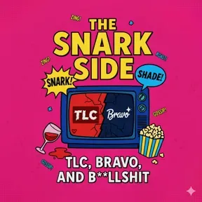 The Snark Side: The Chaotic World of TLC, Bravo, and Reality TV