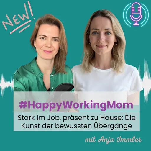 # 274 Stark im Job, präsent zu Hause: Die Kunst der bewussten Übergänge mit Anja Immler