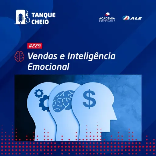 Episódio 229 - Vendas e Inteligência Emocional
