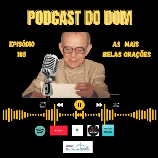 Podcast do Dom - As Mais Belas Orações - Episódio 185 - 2.4.25