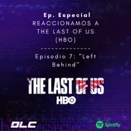Episodio Especial: Reaccionamos a The Last of Us episodio #7