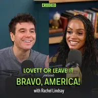 Lovett or Leave It Presents: Bravo, America! (with Rachel Lindsay)