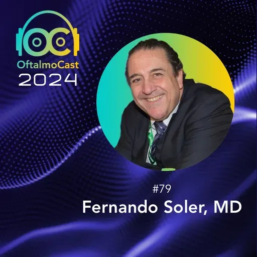 #79. Dr. Fernando Soler - FacoElche, su gestación y su evolución - OftalmoCast