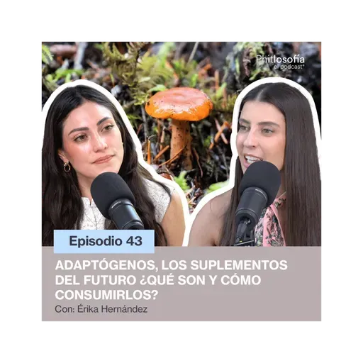 Phitlosofía - Adaptógenos, los suplementos del futuro. ¿Qué son y cómo consumirlos? - T.05 Ep.43