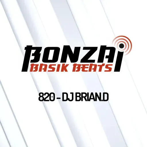 Bonzai Basik Beats 820 | DJ Brian.D