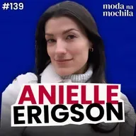 139 | Technical Developer na China, Vietnã e Canadá, com Anielle Erigson