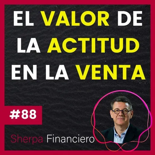 #88 El VALOR de la ACTITUD en la VENTA