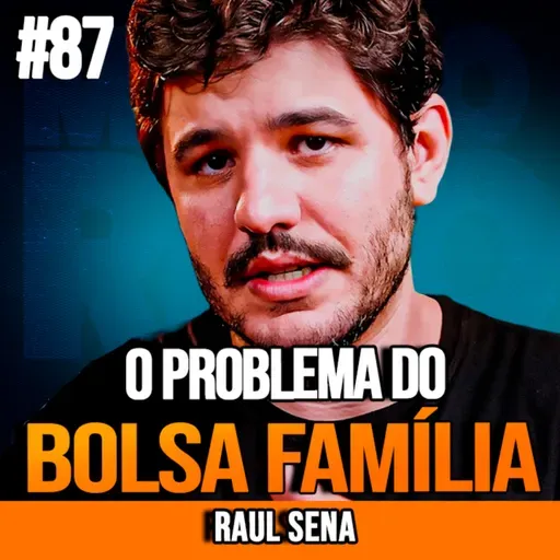 Raul Sena | A POLÊMICA DO BOLSA FAMÍLIA