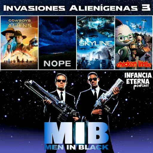 IE133: INVASIONES ALIENÍGENAS 3 + Men in Black