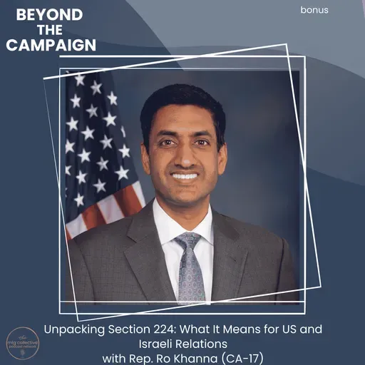 Unpacking Section 224: What It Means for US and Israeli Relations with Rep. Ro Khanna (CA-17)