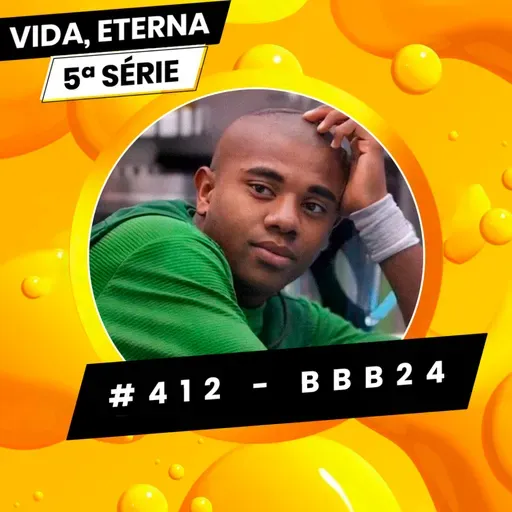 #412 - BBB 24