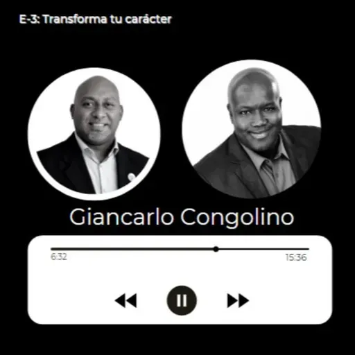 E03: B&N: Serie – Transforma tu carácter / Giancarlo Congolino