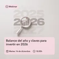 Balance del año y claves para invertir en 2026