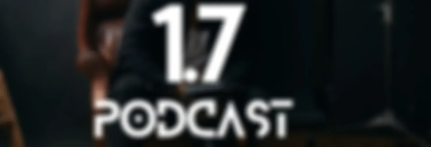 1.7 Podcast
