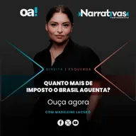 Quanto mais de imposto o Brasil aguenta? | Narrativas #409 com Madeleine Lacsko
