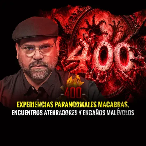 Experiencias Paranormales Macabras, Encuentros Aterradores y Engaños malévolos| Especial 400 Episodios | HDLQNE