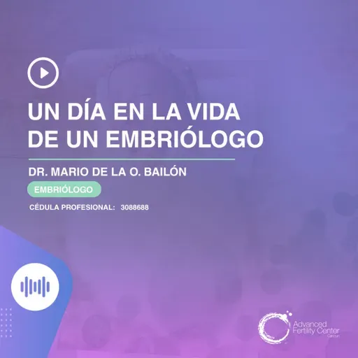 E155 - Un día en la vida de un embriólogo.