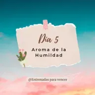 El Aroma de la Humildad