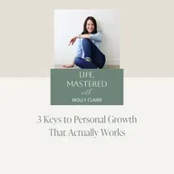234. 3 Keys to Personal Growth That Actually Works