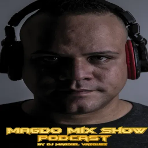 EPISODE #61 Magdo Mix Show (Mix by Dj Magdiel Vazquez) JANUARY 2025