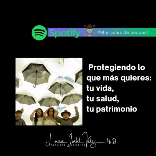 Protegiendo lo que más quieres: tu vida, salud y patrimonio