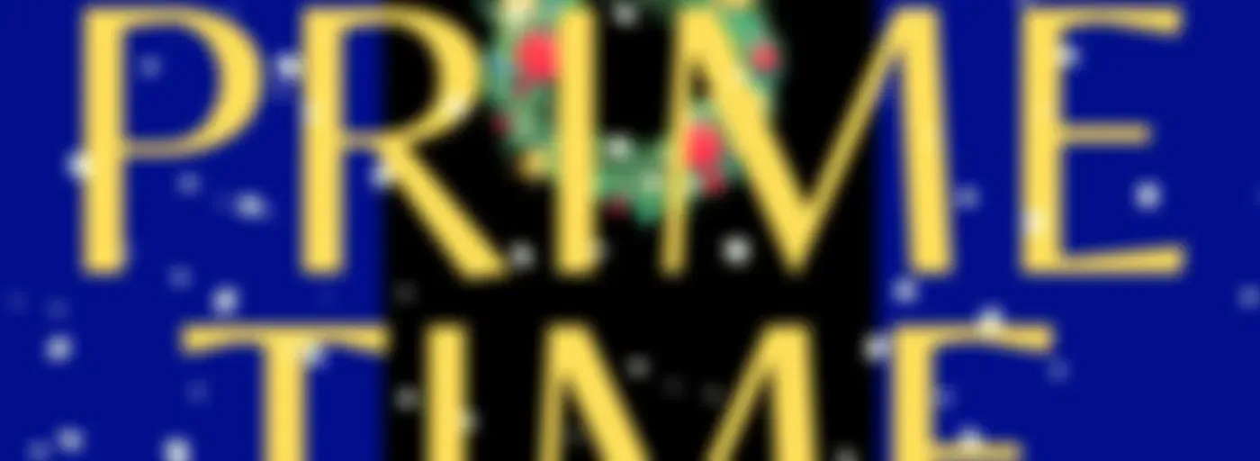 Prime Time: Prime Ministers