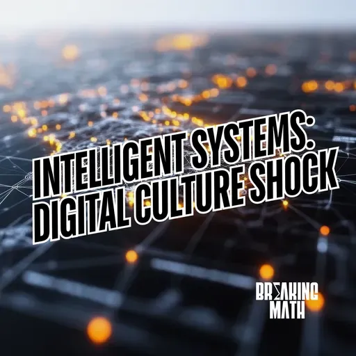 Intelligent Systems: Digital Culture Shock