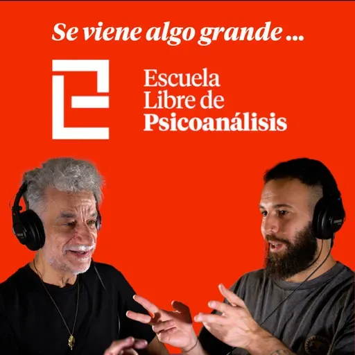 Se viene algo grande: la ELP (Escuela Libre de Psicoanálisis)