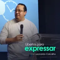 Libertos para expressar - Leonardo Carvalho