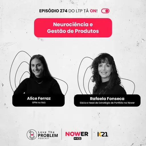 Ep. 274 - Neurociência e Gestão de Produtos