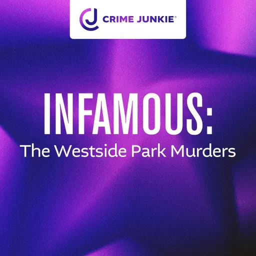 INFAMOUS: The Westside Park Murders