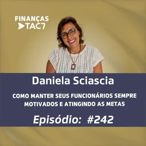 #242 - COMO MANTER SEUS FUNCIONÁRIOS SEMPRE MOTIVADOS E ATINGINDO AS METAS
