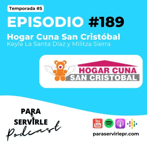 Episodio #189-T5 Hogar Cuna San Cristóbal | Keyla La Santa Díaz y Militza Sierra 