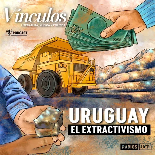 Vínculos | El extractivismo en Uruguay