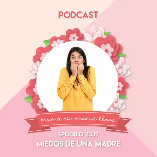 2037 Miedos de una madre